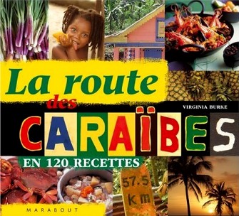 livre de recette la Route des Caraibes en 120 recettes